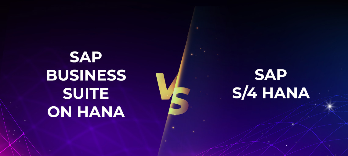SAP Business Suite on HANA or SAP S/4HANA: Which One Should You Choose