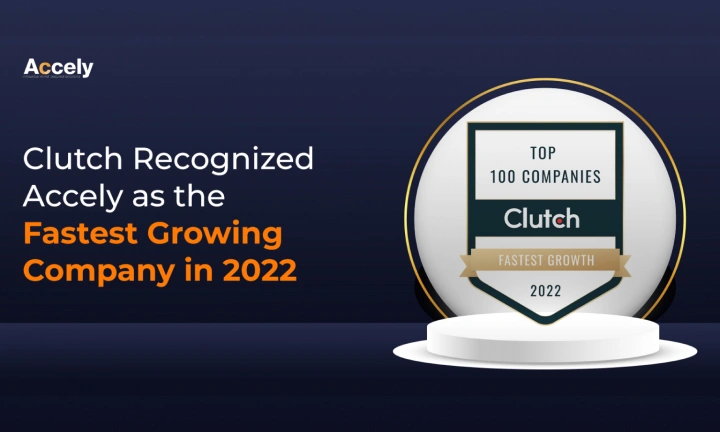 Clutch Recognized Accely as the Fastest Growing Company in 2022