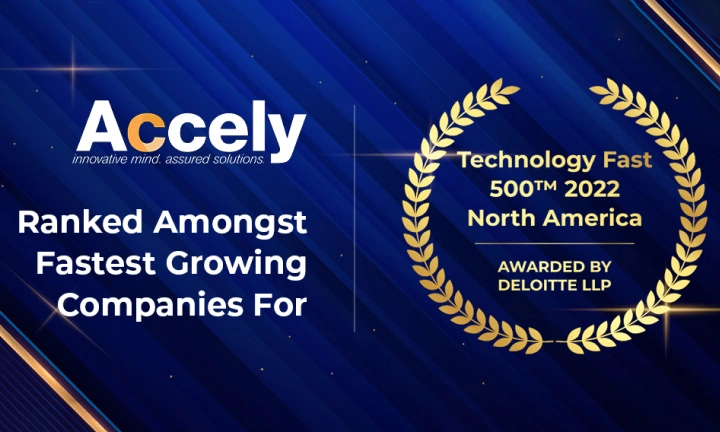 Accely Recognized As One of The Fastest-Growing Companies In North America On The 2022 Deloitte Technology Fast 500™ List