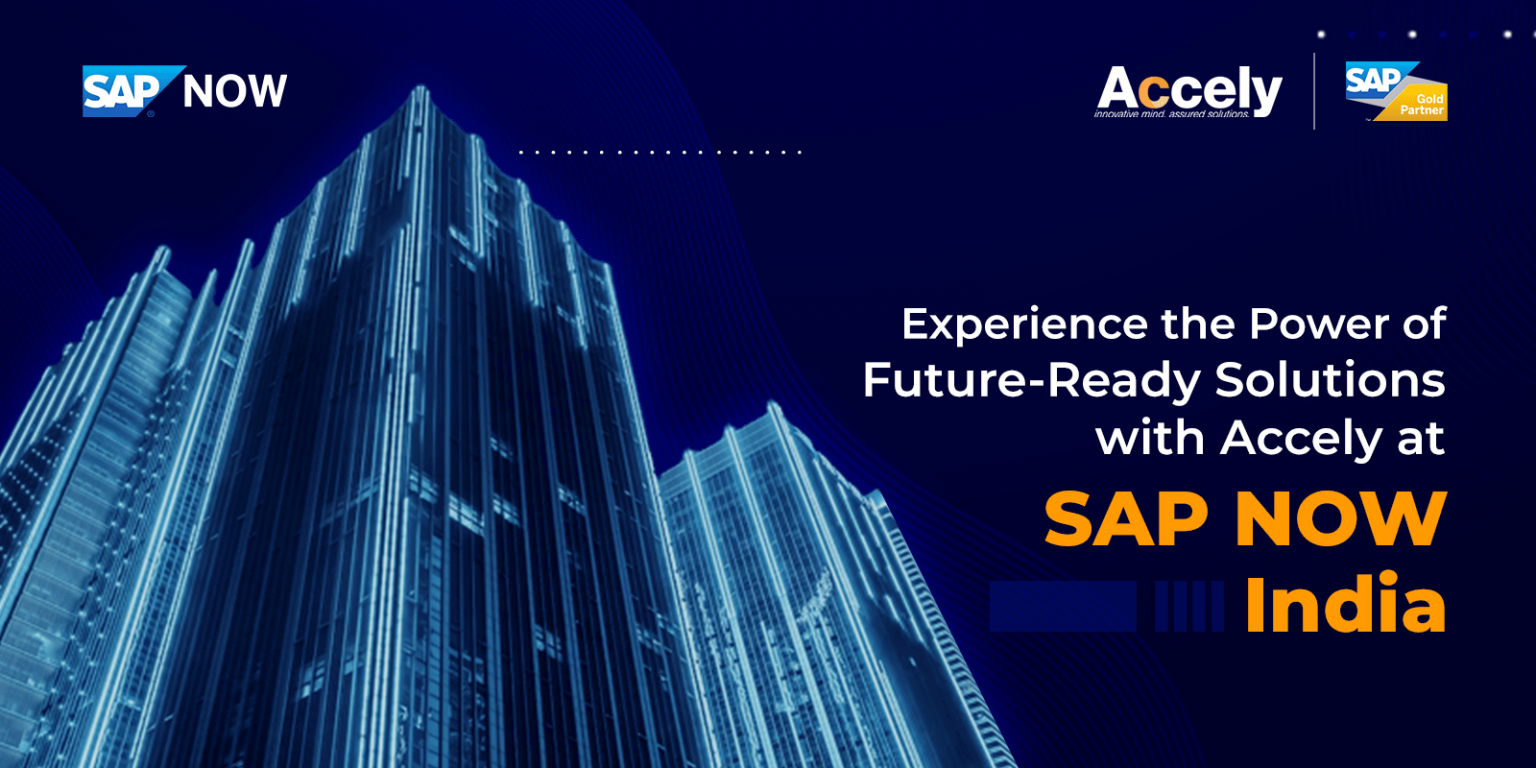 Experience the Power of FutureReady Solutions with Accely at SAP NOW India