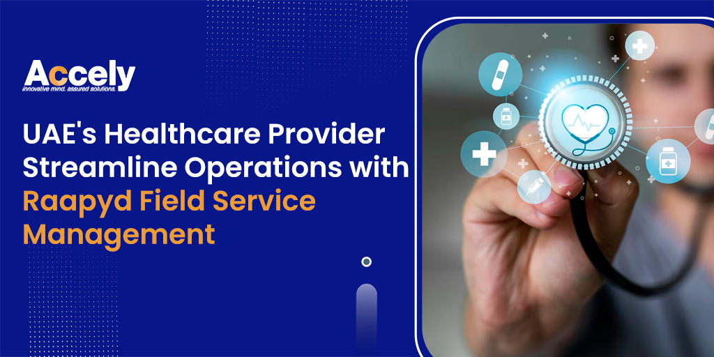 UAE's Healthcare Provider Streamline Operations with Raapyd Field Service Management