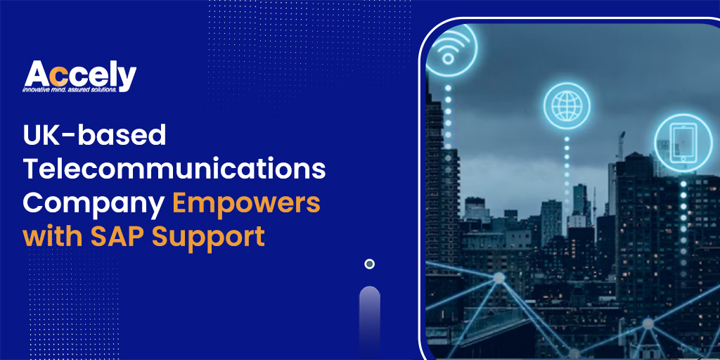 UK-based Telecommunications Company Empowers with SAP Support