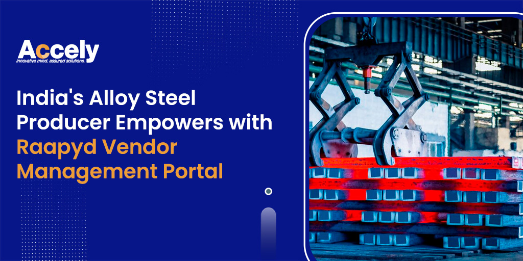 India's Alloy Steel Producer Empowers with Raapyd Vendor Management Portal